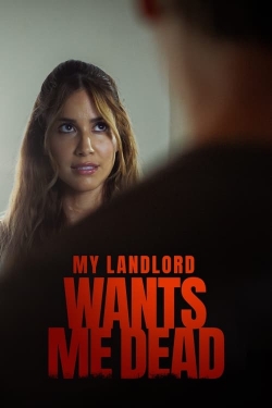 Watch Free My Landlord Wants Me Dead Movies Full HD Online