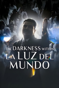 Watch Free The Darkness Within La Luz del Mundo Movies Full HD Online