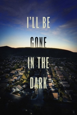 Watch Free I'll Be Gone in the Dark Movies Full HD Online