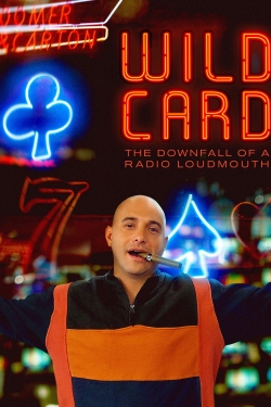 Watch Free Wild Card: The Downfall of a Radio Loudmouth Movies Full HD Online