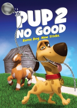 Watch Free Pup 2 No Good Movies Full HD Online