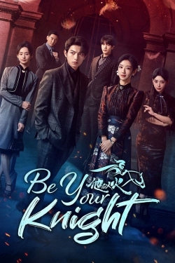 Watch Free Be Your Knight Movies Full HD Online