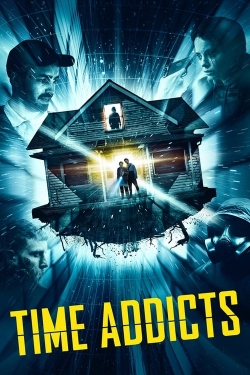 Watch Free Time Addicts Movies Full HD Online