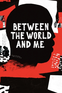 Watch Free Between the World and Me Movies Full HD Online