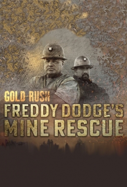 Watch Free Gold Rush: Freddy Dodge's Mine Rescue Movies Full HD Online