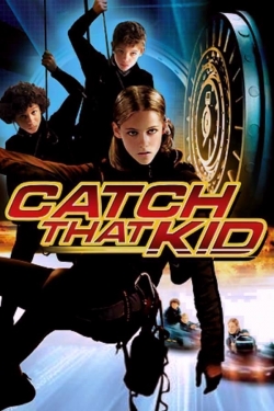 Watch Free Catch That Kid Movies Full HD Online