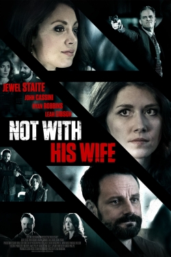 Watch Free Not With His Wife Movies Full HD Online