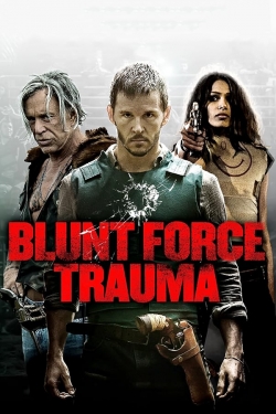 Watch Free Blunt Force Trauma Movies Full HD Online