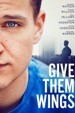 Watch Free Give Them Wings Movies Full HD Online