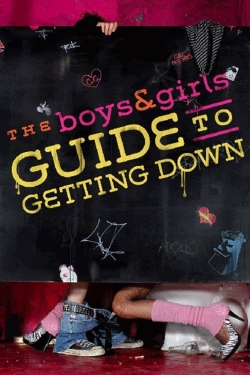 Watch Free The Boys & Girls Guide to Getting Down Movies Full HD Online