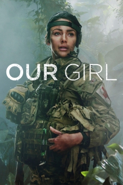 Watch Free Our Girl Movies Full HD Online