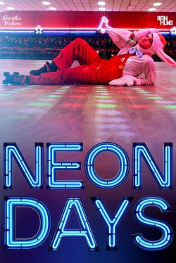 Watch Free Neon Days Movies Full HD Online