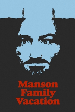 Watch Free Manson Family Vacation Movies Full HD Online