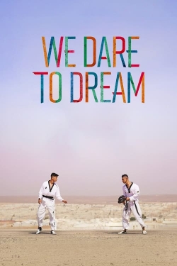 Watch Free We Dare to Dream Movies Full HD Online