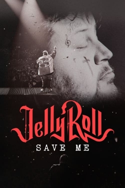 Watch Free Jelly Roll: Save Me Movies Full HD Online