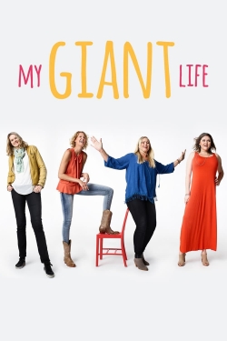 Watch Free My Giant Life Movies Full HD Online