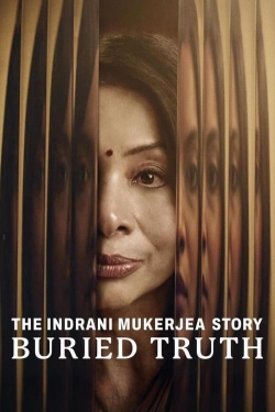 Watch Free The Indrani Mukerjea Story: Buried Truth Movies Full HD Online