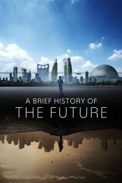 Watch Free A Brief History of the Future Movies Full HD Online