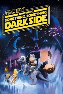 Watch Free Family Guy Presents: Something, Something, Something, Dark Side Movies Full HD Online