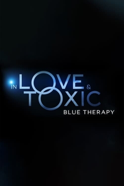 Watch Free In Love and Toxic: Blue Therapy Movies Full HD Online