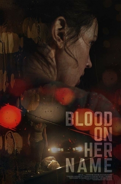 Watch Free Blood on Her Name Movies Full HD Online