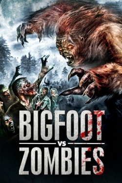 Watch Free Bigfoot vs. Zombies Movies Full HD Online