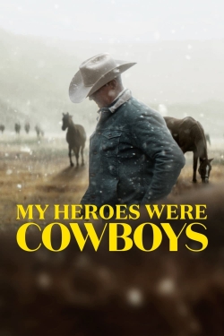 Watch Free My Heroes Were Cowboys Movies Full HD Online