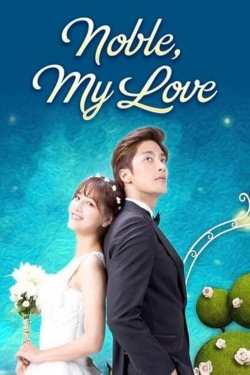 Watch Free Noble, My Love Movies Full HD Online