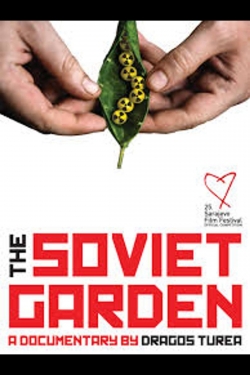 Watch Free The Soviet Garden Movies Full HD Online