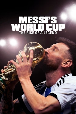 Watch Free Messi's World Cup: The Rise of a Legend Movies Full HD Online