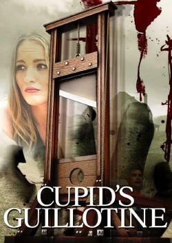 Watch Free Cupid's Guillotine Movies Full HD Online