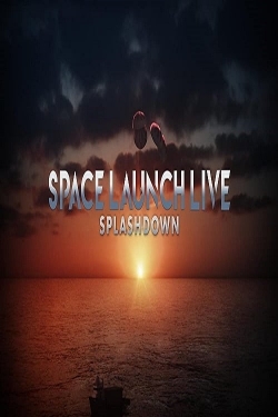 Watch Free Space Launch Live: Splashdown Movies Full HD Online