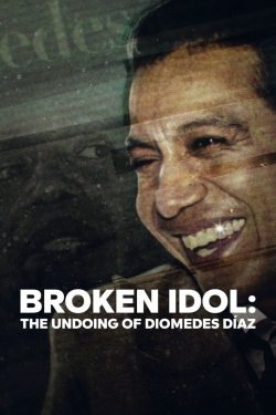 Watch Free Broken Idol: The Undoing of Diomedes Díaz Movies Full HD Online