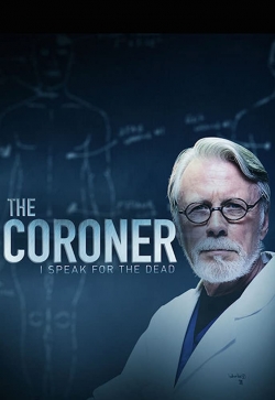 Watch Free The Coroner: I Speak for the Dead Movies Full HD Online