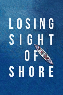 Watch Free Losing Sight of Shore Movies Full HD Online