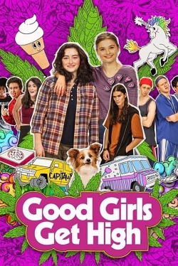 Watch Free Good Girls Get High Movies Full HD Online