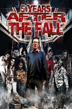 Watch Free 5 Years After the Fall Movies Full HD Online