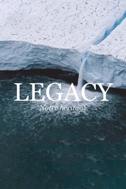 Watch Free Legacy, notre héritage Movies Full HD Online