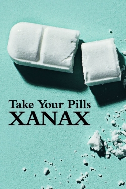 Watch Free Take Your Pills: Xanax Movies Full HD Online