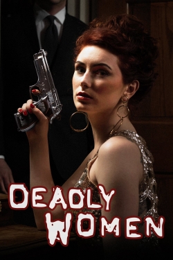 Watch Free Deadly Women Movies Full HD Online