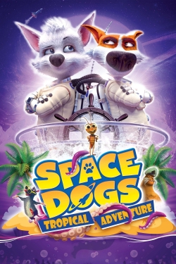 Watch Free Space Dogs: Tropical Adventure Movies Full HD Online