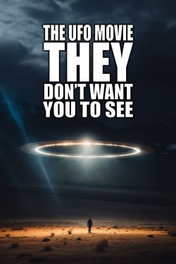 Watch Free The UFO Movie THEY Don't Want You to See Movies Full HD Online