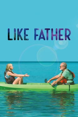 Watch Free Like Father Movies Full HD Online