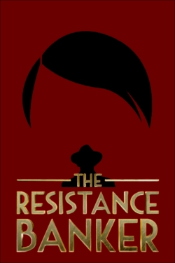 Watch Free The Resistance Banker Movies Full HD Online