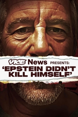 Watch Free VICE News Presents: 'Epstein Didn't Kill Himself' Movies Full HD Online