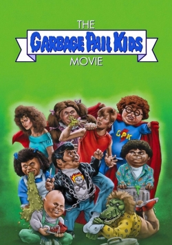 Watch Free The Garbage Pail Kids Movie Movies Full HD Online