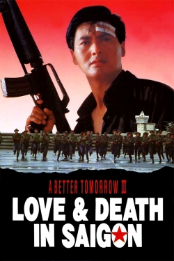 Watch Free A Better Tomorrow III: Love and Death in Saigon Movies Full HD Online