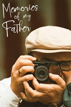 Watch Free Memories of My Father Movies Full HD Online