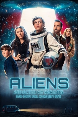 Watch Free Aliens Abducted My Parents and Now I Feel Kinda Left Out Movies Full HD Online