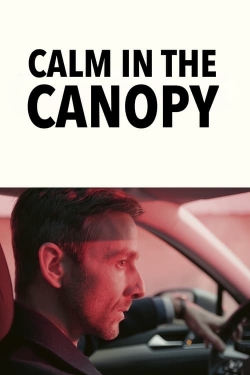 Watch Free Calm in the Canopy Movies Full HD Online